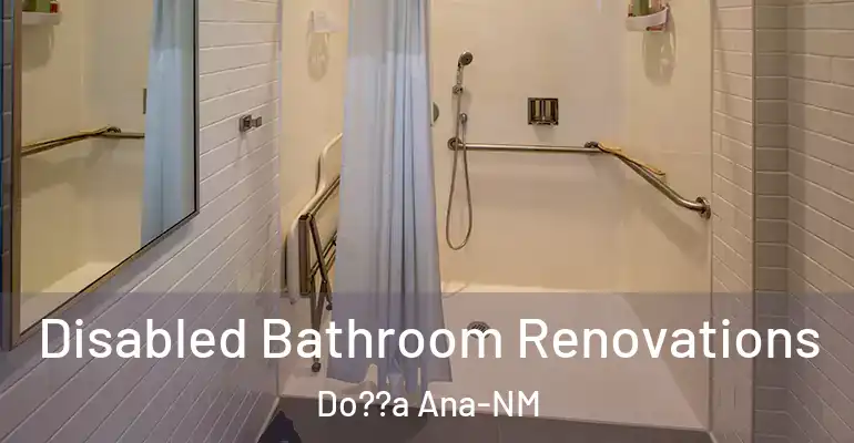 inner Bathroom imggen Disabled Bathroom Renovations Do??a Ana-NM