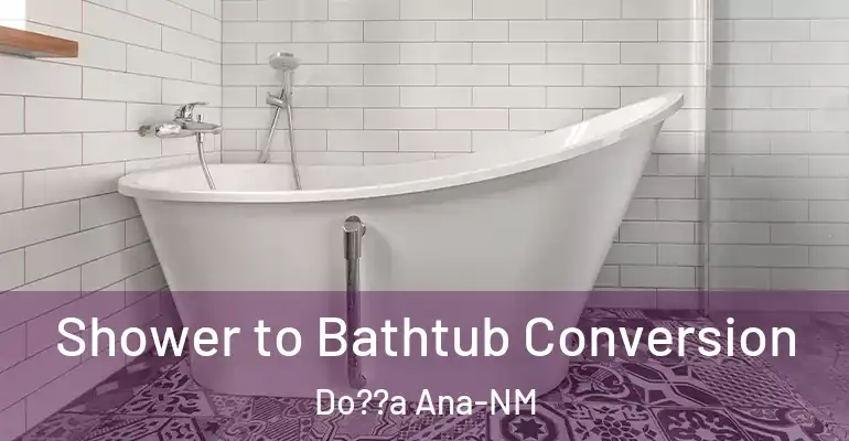 inner Bathroom imggen Shower to Bathtub Conversion Do??a Ana-NM