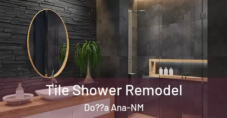 inner Bathroom imggen Tile Shower Remodel Do??a Ana-NM