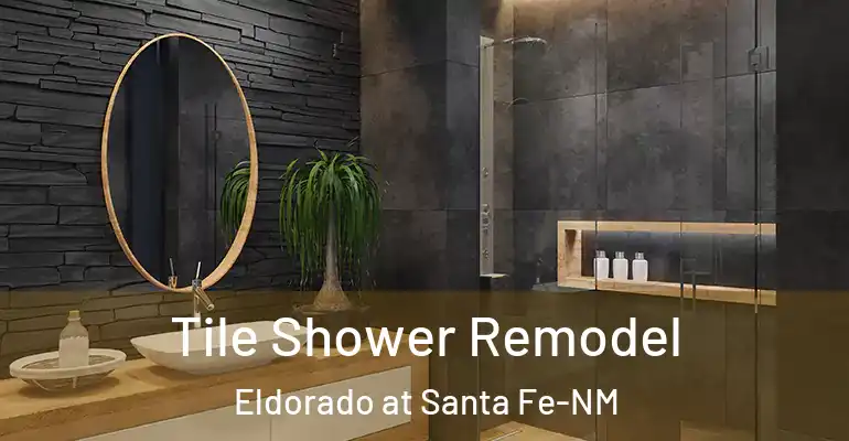 inner Bathroom imggen Tile Shower Remodel Eldorado at Santa Fe-NM
