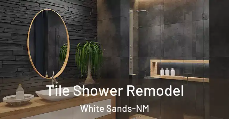 inner Bathroom imggen Tile Shower Remodel White Sands-NM
